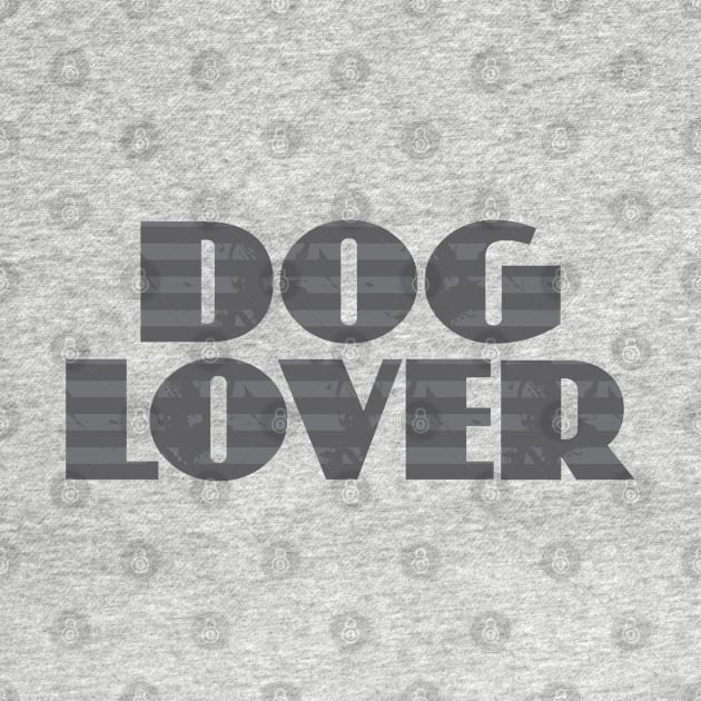 Dog Lover by Dale Preston Design